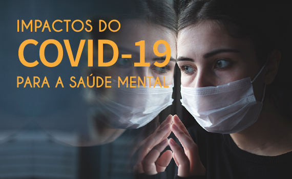 ESPECIAL: Impactos do COVID-19 para a saúde mental